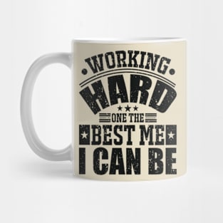 Working Hard One The Best Me I Can Be Mug